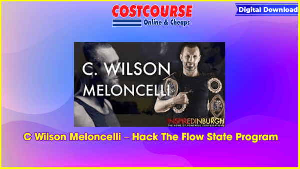 C Wilson Meloncelli â€“ Hack The Flow State Program