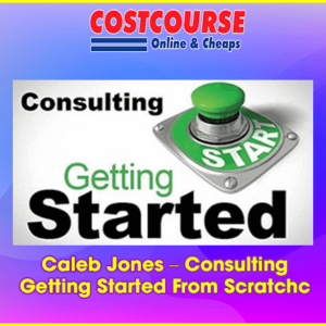 Caleb Jones â€“ Consulting Getting Started From Scratchc
