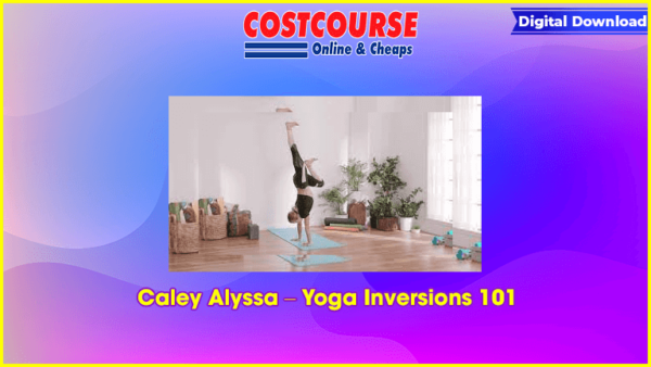Caley Alyssa â€“ Yoga Inversions 101