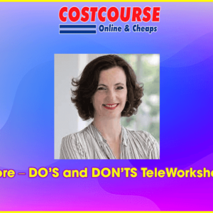 Carole Dore â€“ DOâ€™S and DONâ€™TS TeleWorkshop â€“ Part 2