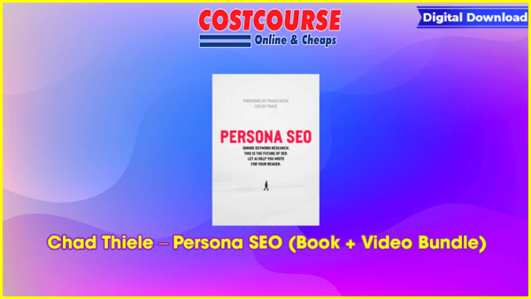 Chad Thiele â€“ Persona SEO (Book + Video Bundle)