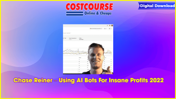 Chase Reiner â€“ Using AI Bots For Insane Profits 2022