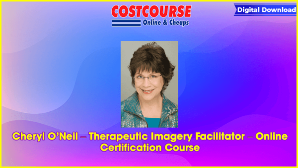 Cheryl Oâ€™Neil â€“ Therapeutic Imagery Facilitator â€“ Online Certification Course