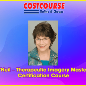 Cheryl Oâ€™Neil â€“ Therapeutic Imagery Master â€“ Online Certification Course