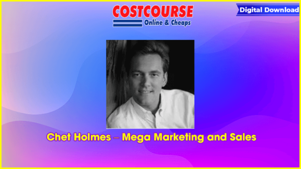 Chet Holmes â€“ Mega Marketing and Sales
