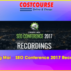 Chiang Mai â€“ SEO Conference 2017 Recordings
