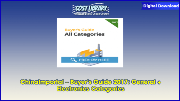 ChinaImportal â€“ Buyerâ€™s Guide 2017: General + Electronics Categories