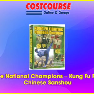 Chinese National Champions â€“ Kung Fu Fighting Chinese Sanshou