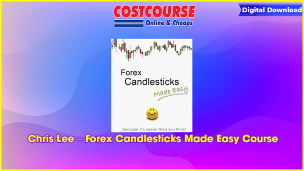 Chris Lee â€“ Forex Candlesticks Made Easy Course
