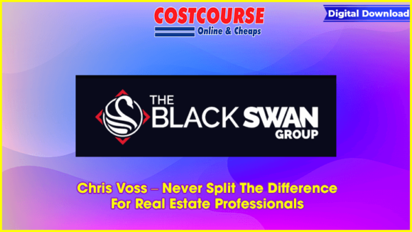 Chris Voss â€“ Never Split The Difference For Real Estate Professionals