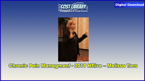 Chronic Pain Managment â€“ 2019 HTlive â€“ Melissa Tiers