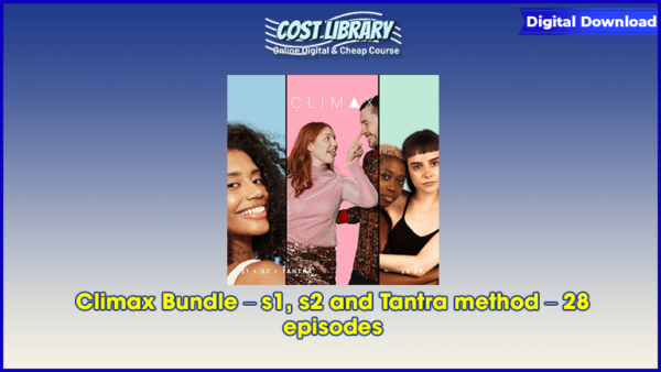 Climax Bundle â€“ s1, s2 and Tantra method â€“ 28 episodes