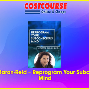 Colette Baron-Reid â€“ Reprogram Your Subconscious Mind