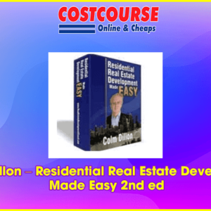 Colm Dillon â€“ Residential Real Estate Development Made Easy 2nd ed