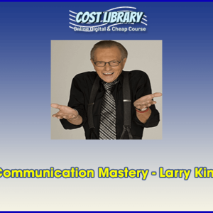 Communication Mastery â€“ Larry King