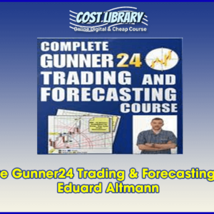 Complete Gunner24 Trading & Forecasting Course â€“ Eduard Altmann