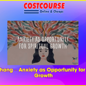 Curtis Chang â€“ Anxiety as Opportunity for Spiritual Growth