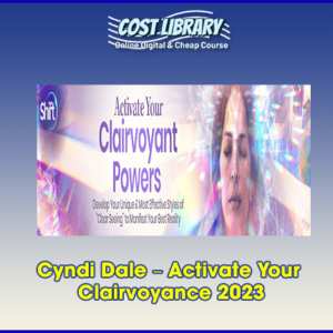 Cyndi Dale â€“ Activate Your Clairvoyance 2023