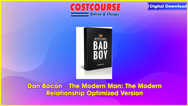 Dan Bacon â€“ The Modern Man: The Modern Relationship Optimized Version
