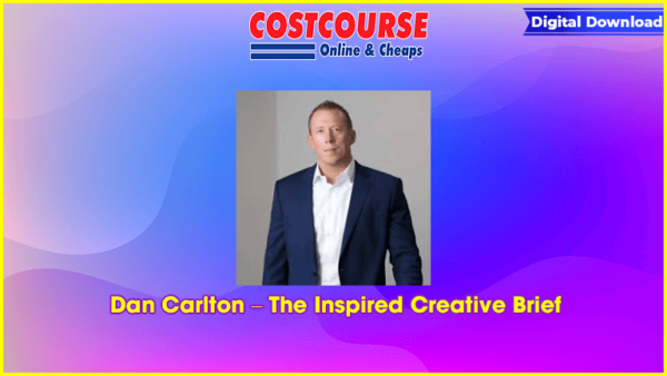 Dan Carlton â€“ The Inspired Creative Brief