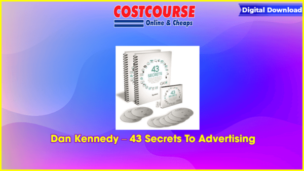 Dan Kennedy â€“ 43 Secrets To Advertising