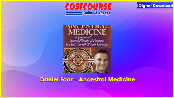 Daniel Foor â€“ Ancestral Medicine