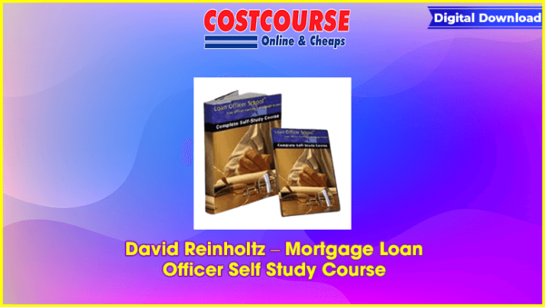 David Reinholtz â€“ Mortgage Loan Officer Self Study Course