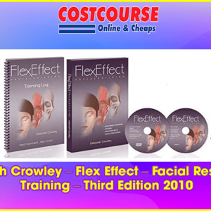 Deborah Crowley â€“ Flex Effect â€“ Facial Resistance Training â€“ Third Edition 2010