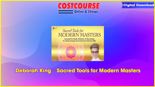 Deborah King â€“ Sacred Tools for Modern Masters