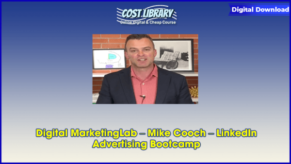 Digital MarketingLab â€“ Mike Cooch â€“ LinkedIn Advertising Bootcamp