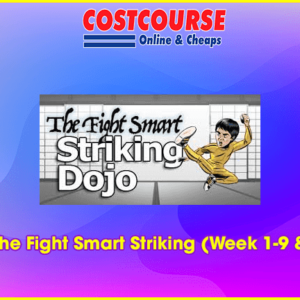 Dojo â€“ The Fight Smart Striking (Week 1-9 & Bonus)