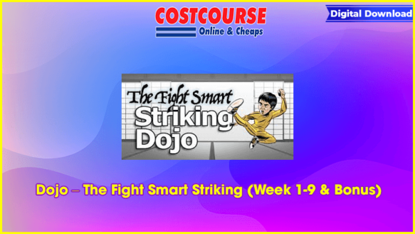 Dojo â€“ The Fight Smart Striking (Week 1-9 & Bonus)