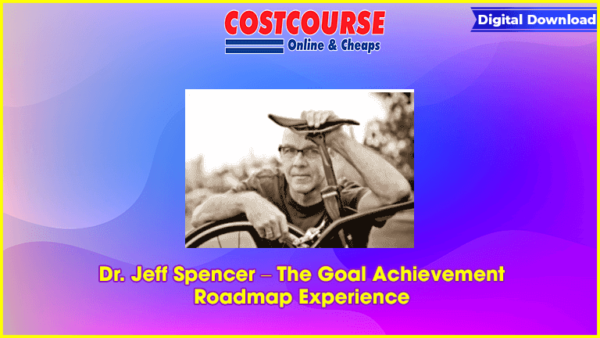 Dr. Jeff Spencer â€“ The Goal Achievement Roadmap Experience