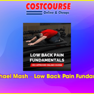 Dr. Michael Mash â€“ Low Back Pain Fundamentals