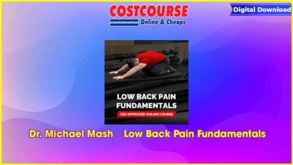 Dr. Michael Mash â€“ Low Back Pain Fundamentals