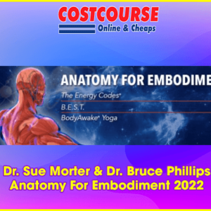 Dr. Sue Morter & Dr. Bruce Phillips â€“ Anatomy For Embodiment 2022