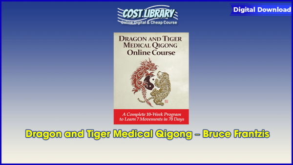 Dragon and Tiger Medical Qigong â€“ Bruce Frantzis