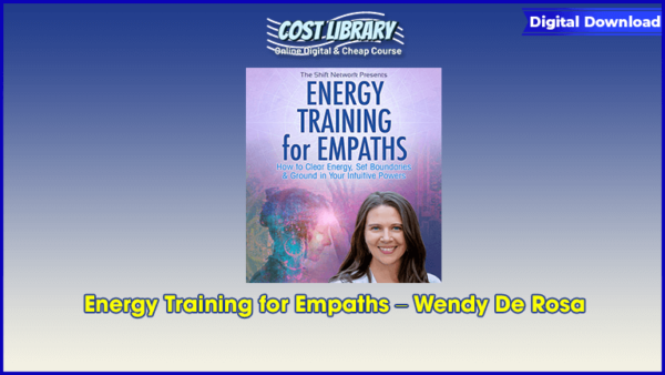 Energy Training for Empaths â€“ Wendy De Rosa