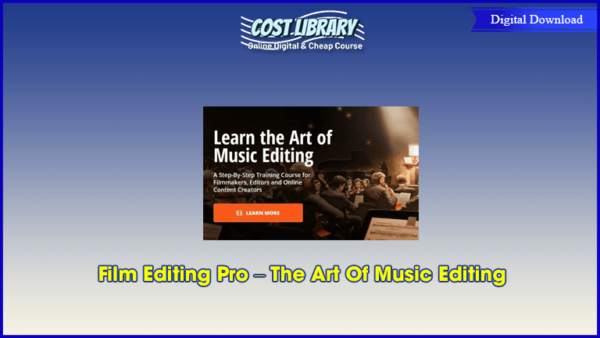 Film Editing Pro â€“ The Art Of Music Editing