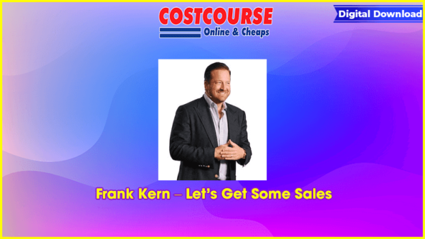 Frank Kern â€“ Letâ€™s Get Some Sales