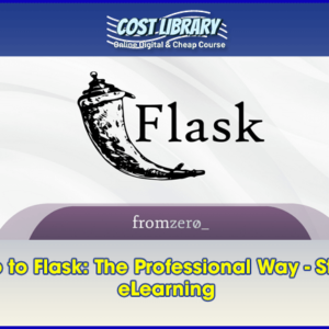 From Zero to Flask: The Professional Way â€“ Stone River eLearning