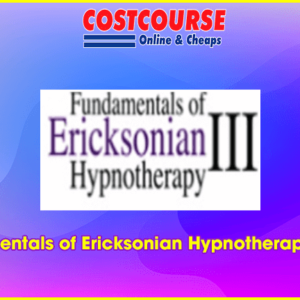Fundamentals of Ericksonian Hypnotherapy Vol. III