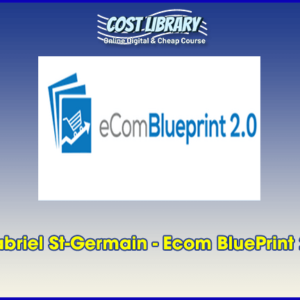 Gabriel St-Germain â€“ Ecom BluePrint 2.0