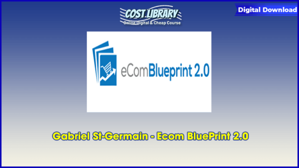 Gabriel St-Germain â€“ Ecom BluePrint 2.0