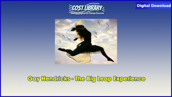 Gay Hendricks â€“ The Big Leap Experience