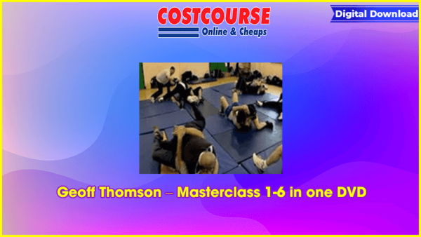 Geoff Thomson â€“ Masterclass 1-6 in one DVD