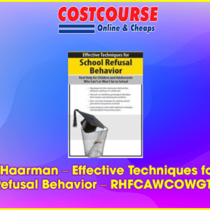 George Haarman â€“ Effective Techniques for School Refusal Behavior â€“ RHFCAWCOWGTS