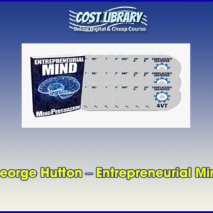 George Hutton â€“ Entrepreneurial Mind