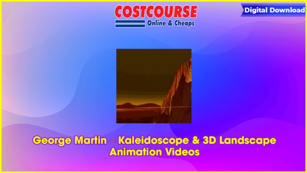 George Martin â€“ Kaleidoscope & 3D Landscape Animation Videos