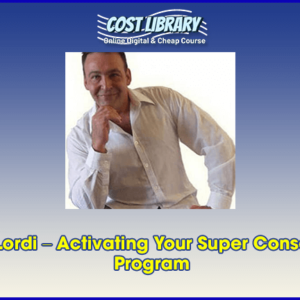 Giovanni Lordi â€“ Activating Your Super Conscious Mind Program